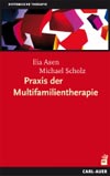 Asen Scholz: Praxis der Multifamilientherapie