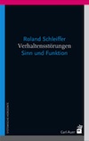 Roland Schleiffer: Verhaltensstörungen. Sinn und Funktion