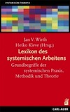 Jan V. Wirth & Heiko Kleve (Hrsg.): Lexikon des systemischen Arbeitens. Grundbegriffe der systemischen Praxis, Methodik und Theorie